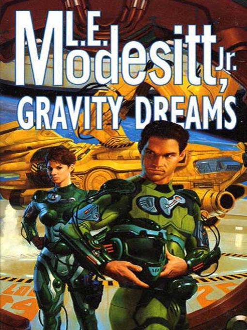 Title details for Gravity Dreams by L. E. Modesitt, Jr. - Wait list